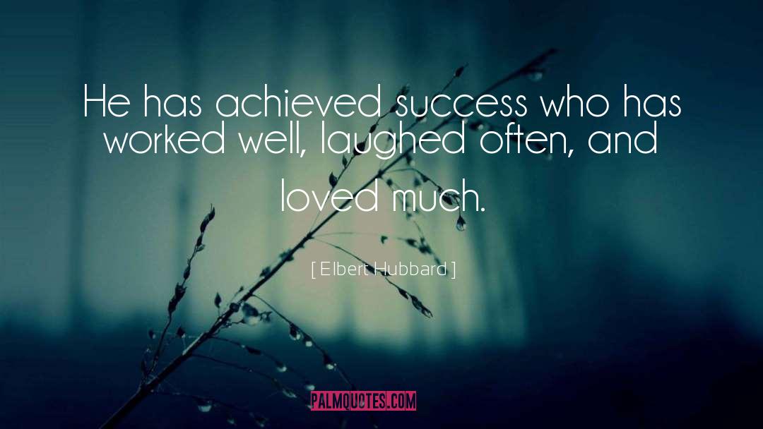 Achieved Success quotes by Elbert Hubbard