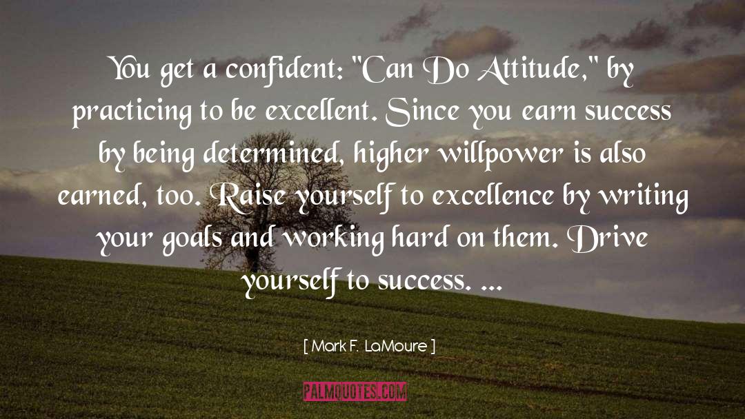 Achievement And Attitude quotes by Mark F.  LaMoure