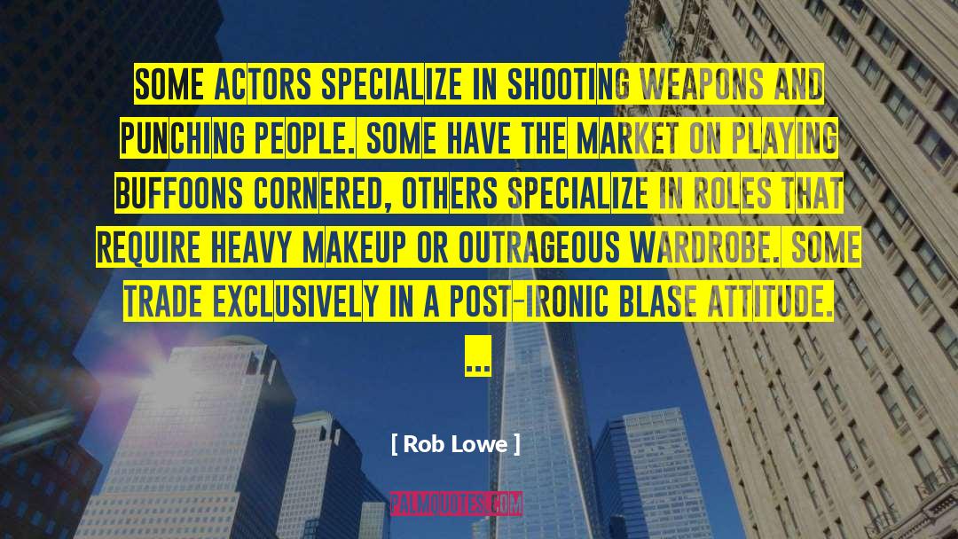 Achievement And Attitude quotes by Rob Lowe