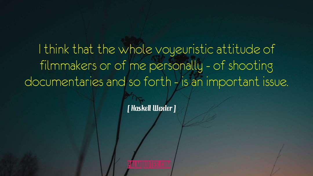 Achievement And Attitude quotes by Haskell Wexler