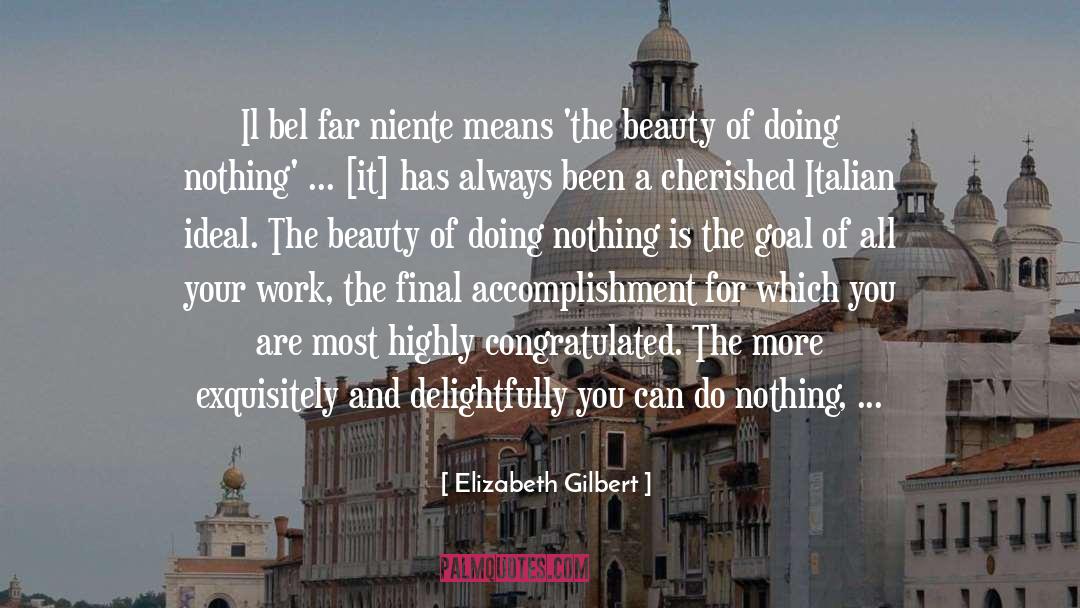 Achievement quotes by Elizabeth Gilbert