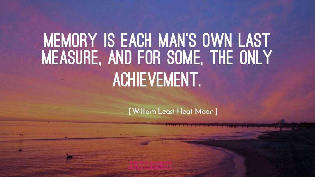 Achievement quotes by William Least Heat-Moon