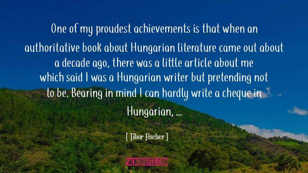 Achievements quotes by Tibor Fischer