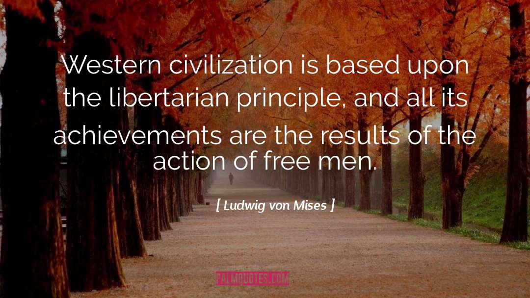 Achievements quotes by Ludwig Von Mises