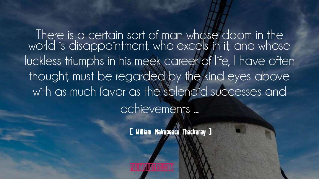 Achievements quotes by William Makepeace Thackeray