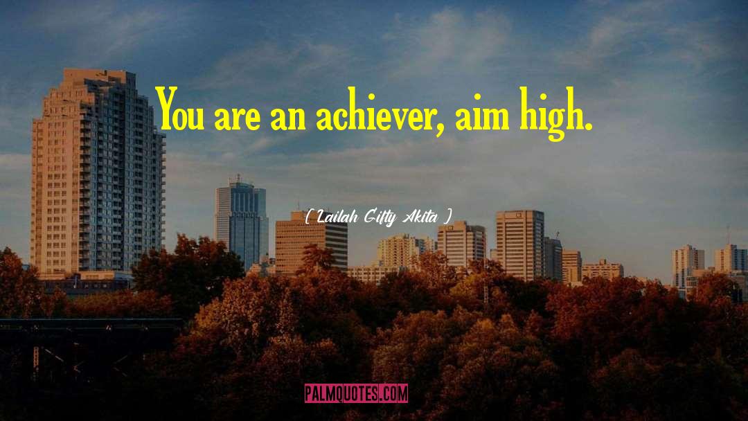 Achiever quotes by Lailah Gifty Akita