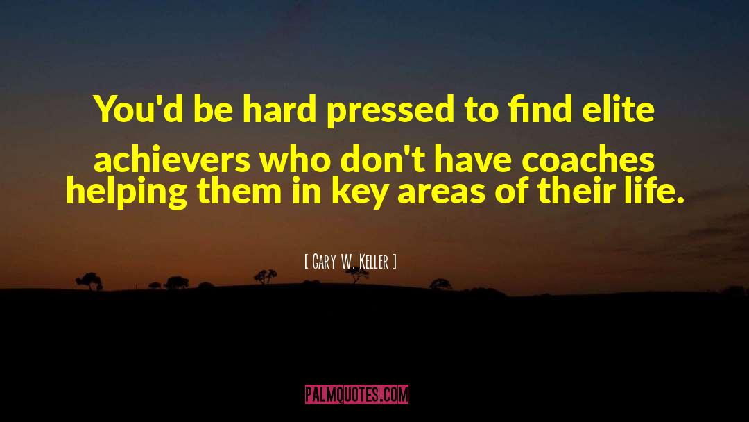 Achiever quotes by Gary W. Keller