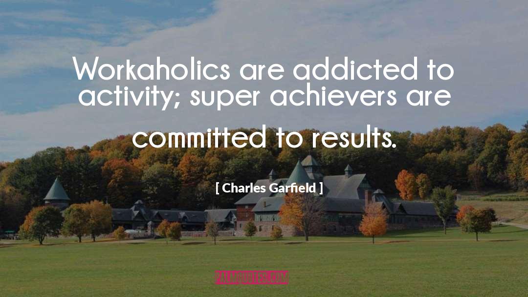 Achiever quotes by Charles Garfield