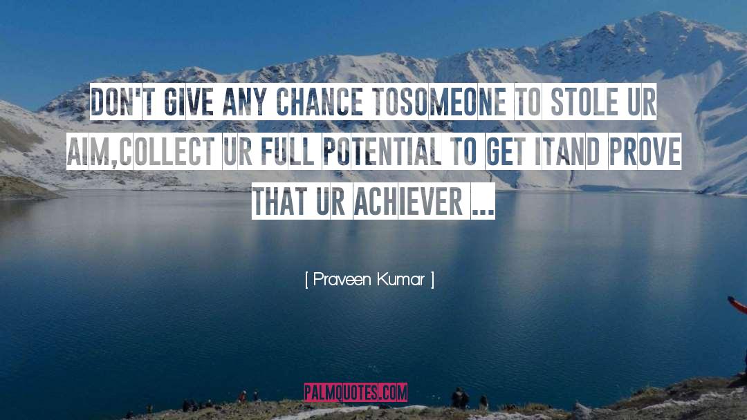 Achiever quotes by Praveen Kumar