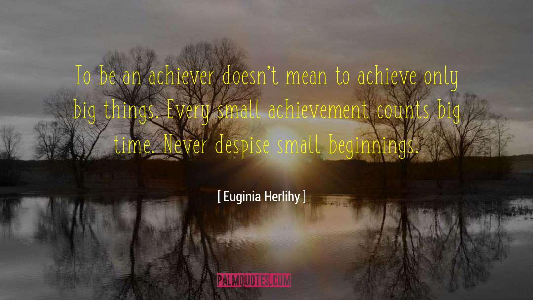 Achiever quotes by Euginia Herlihy