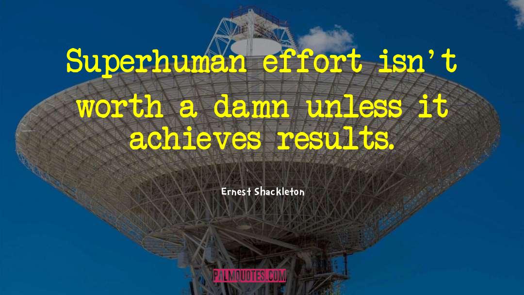 Achieves quotes by Ernest Shackleton