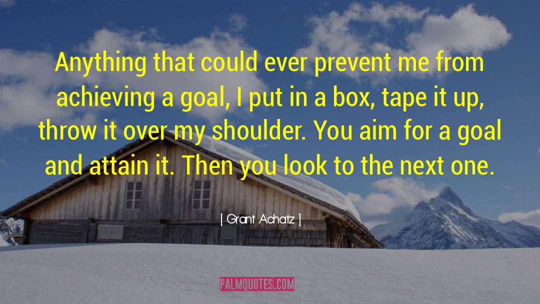 Achieving A Goal quotes by Grant Achatz