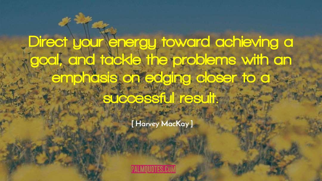 Achieving A Goal quotes by Harvey MacKay