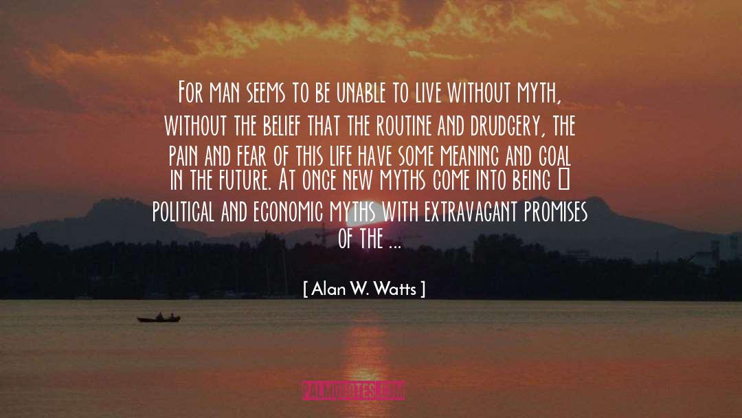 Achieving A Goal quotes by Alan W. Watts