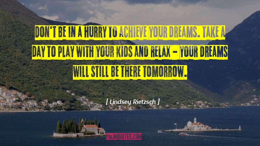 Achieving Dreams quotes by Lindsey Rietzsch