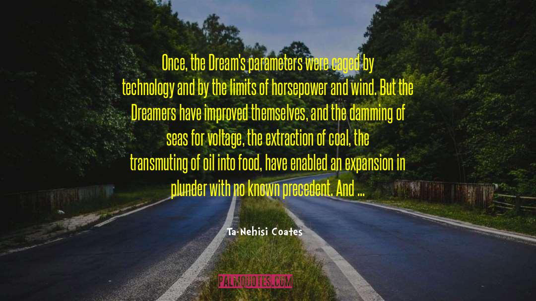 Achieving Dreams quotes by Ta-Nehisi Coates