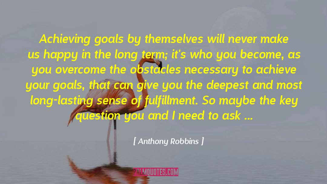 Achieving Goals quotes by Anthony Robbins