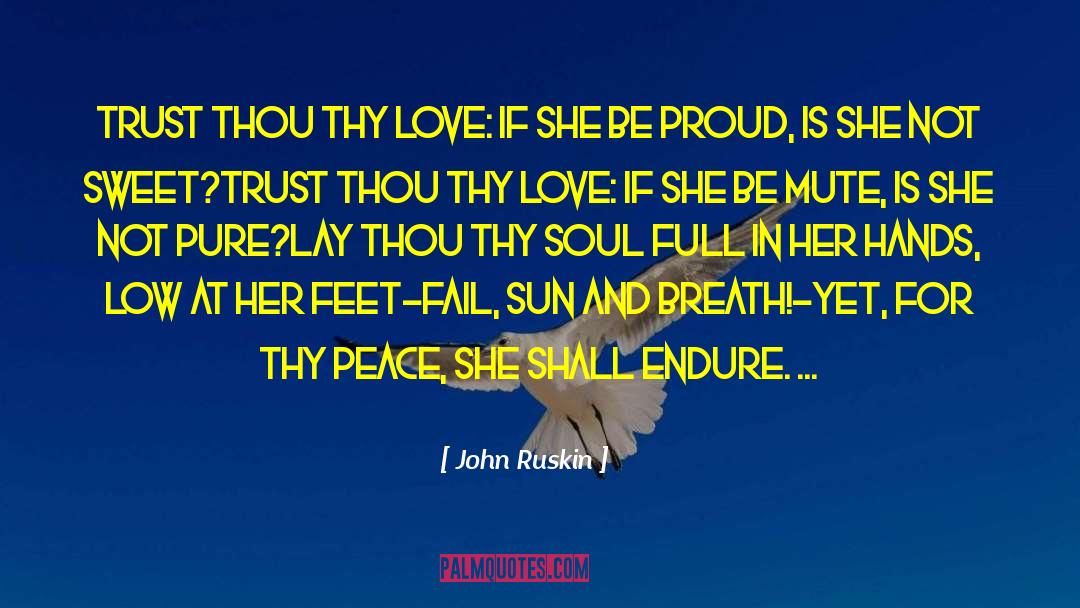 Achieving Peace quotes by John Ruskin