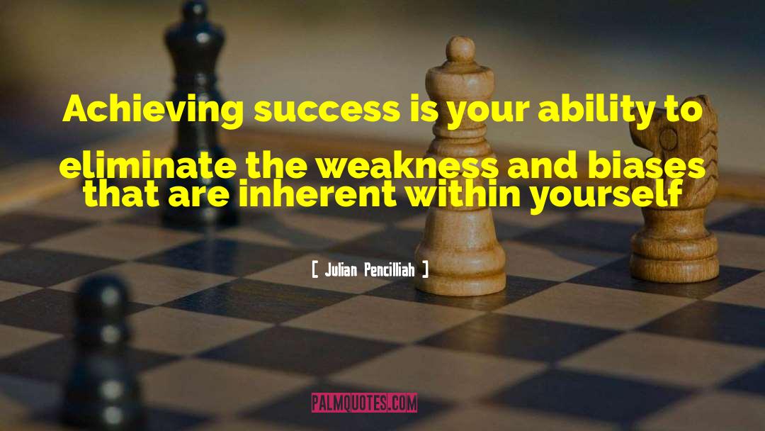 Achieving Success quotes by Julian Pencilliah