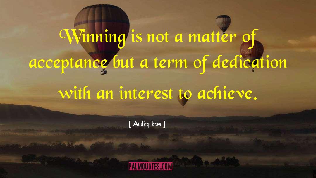 Achieving Success quotes by Auliq Ice