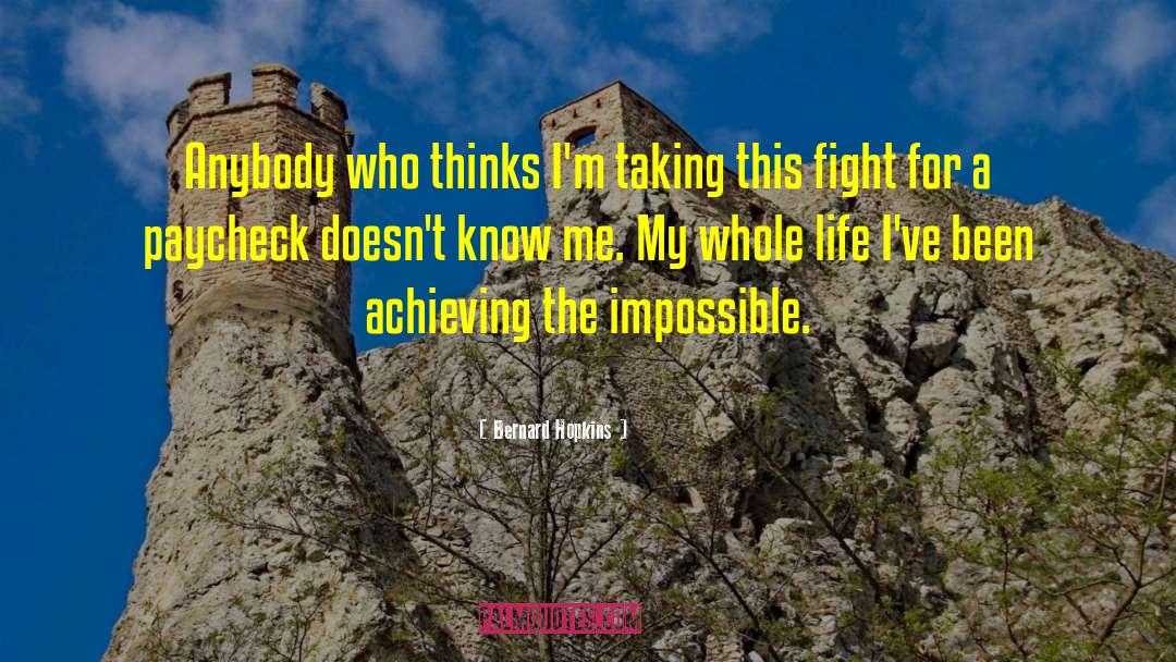 Achieving The Impossible quotes by Bernard Hopkins
