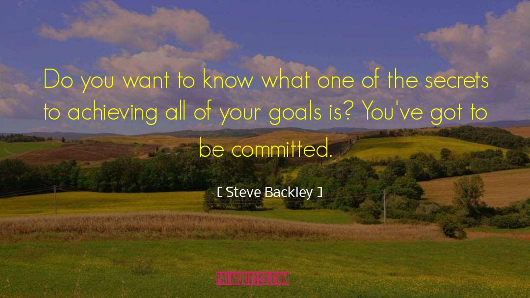 Achieving Your Dreams quotes by Steve Backley