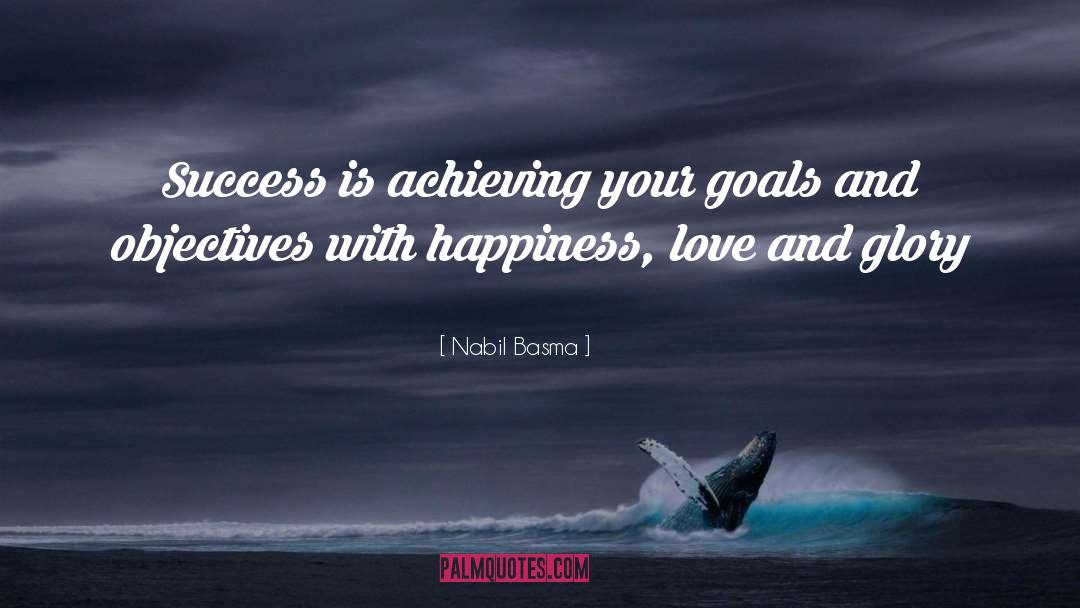 Achieving Your Goals quotes by Nabil Basma