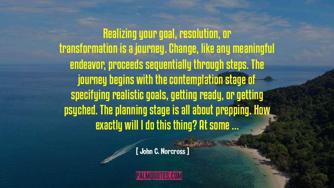 Achieving Your Goals quotes by John C. Norcross