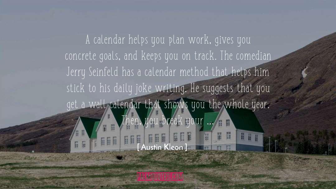 Achieving Your Goals quotes by Austin Kleon