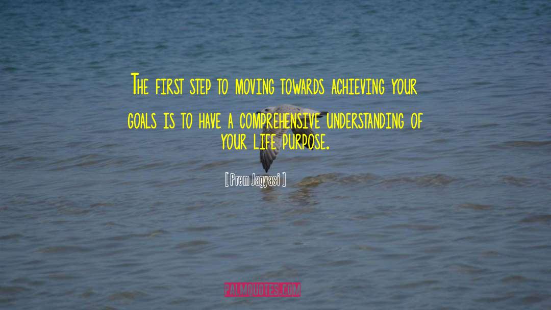 Achieving Your Goals quotes by Prem Jagyasi