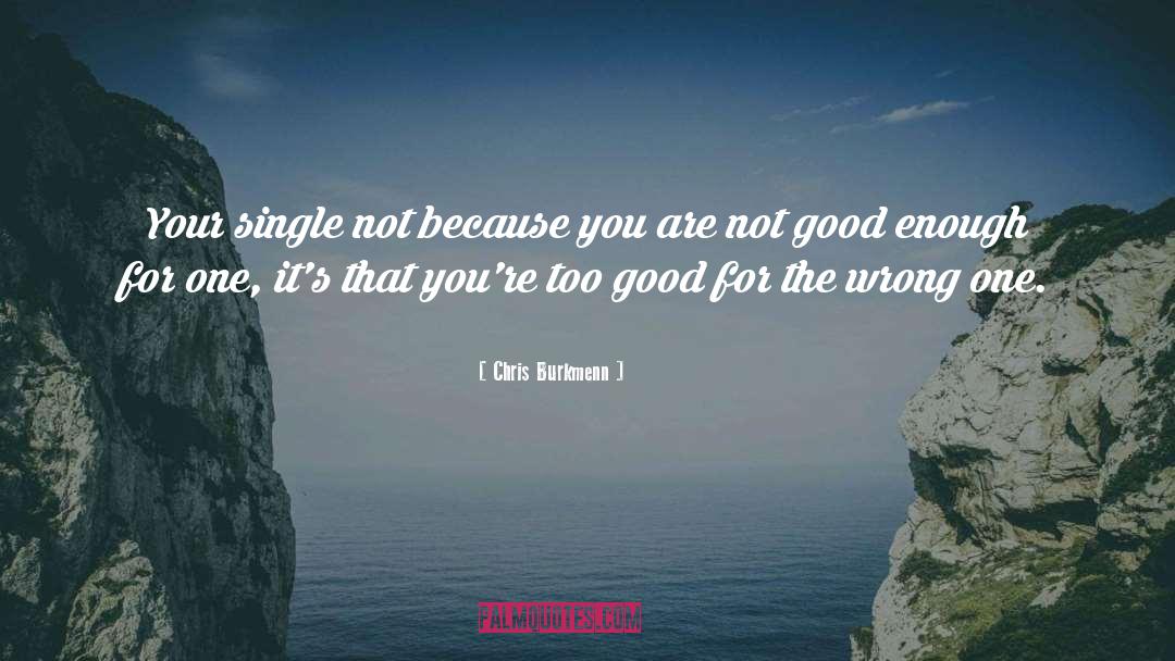 Achieving Your Goals quotes by Chris Burkmenn