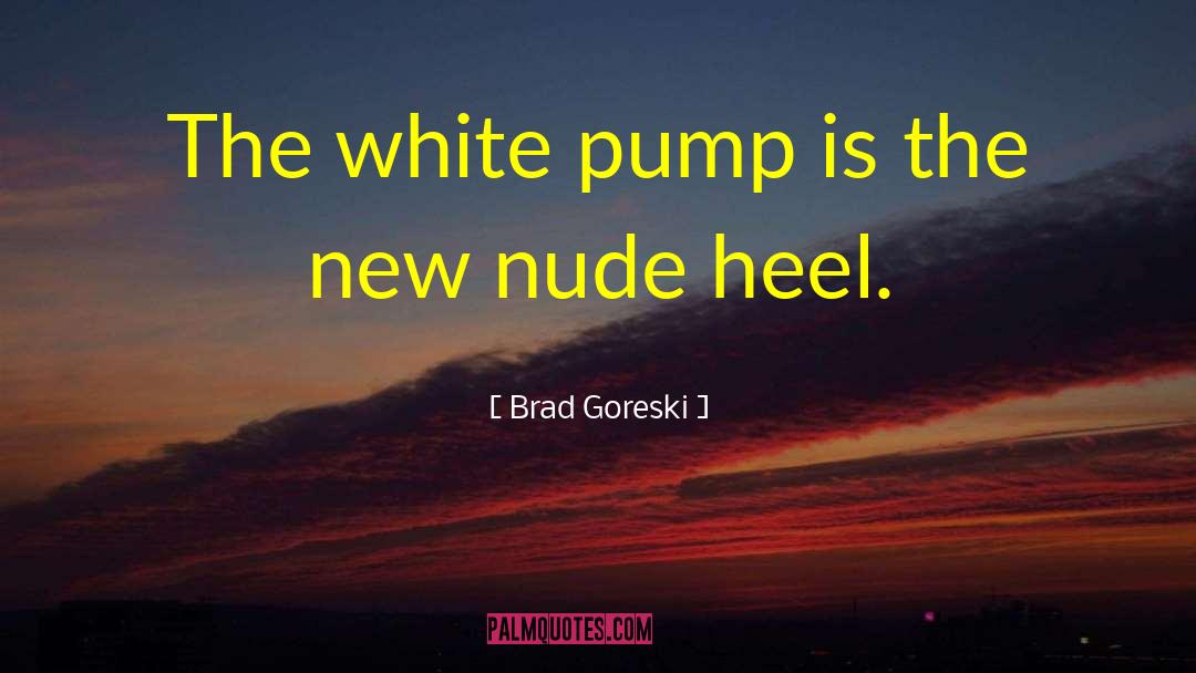 Achilles Heel quotes by Brad Goreski