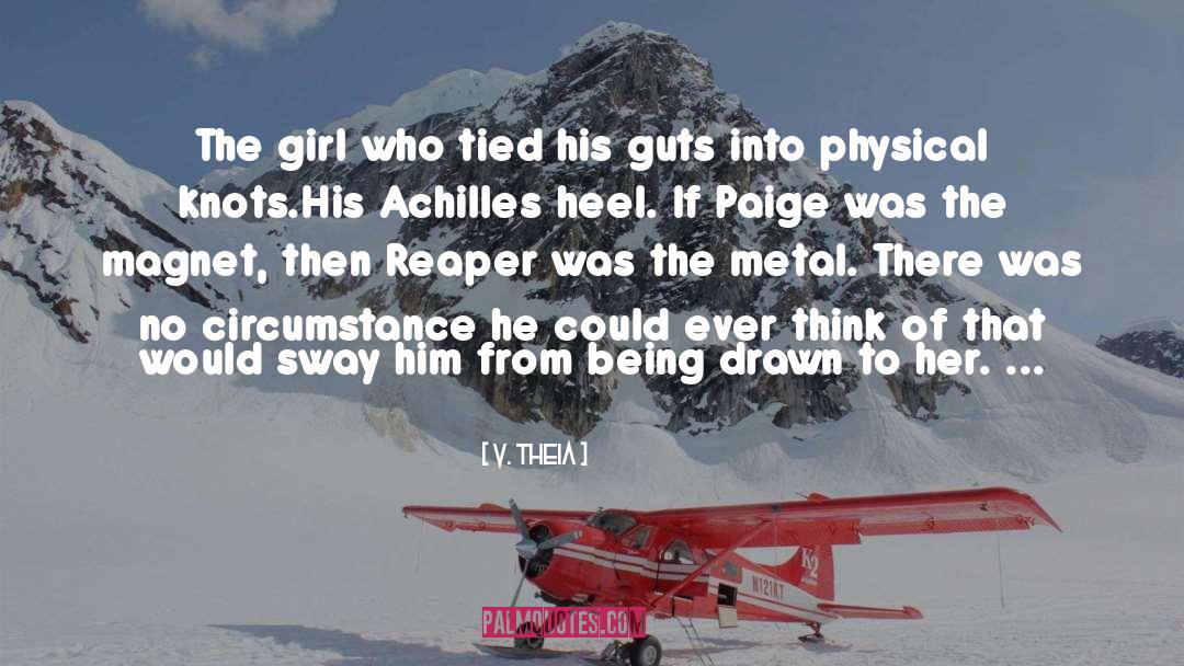 Achilles Heel quotes by V. Theia