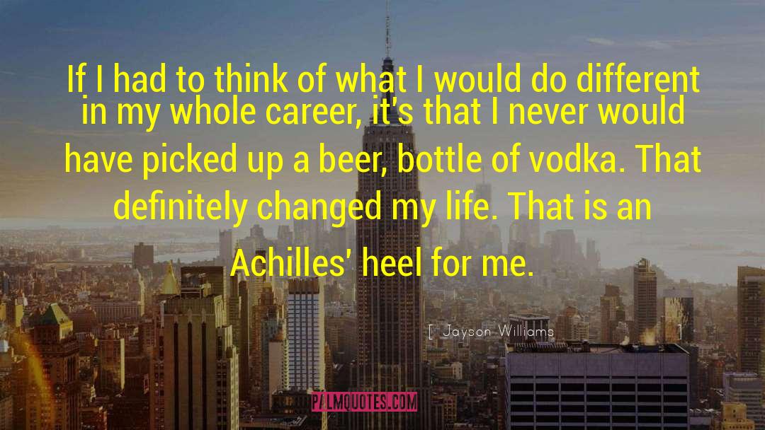 Achilles Heel quotes by Jayson Williams