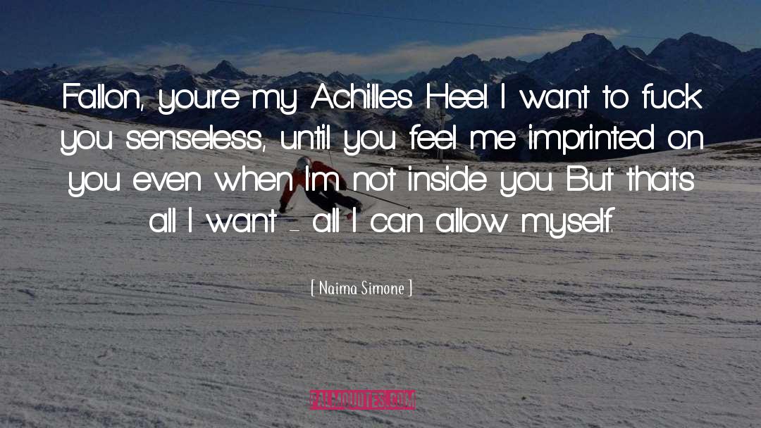 Achilles Heel quotes by Naima Simone