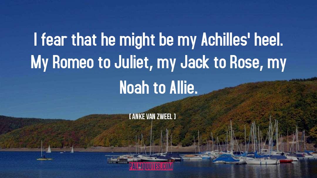 Achilles Heel quotes by Anke Van Zweel