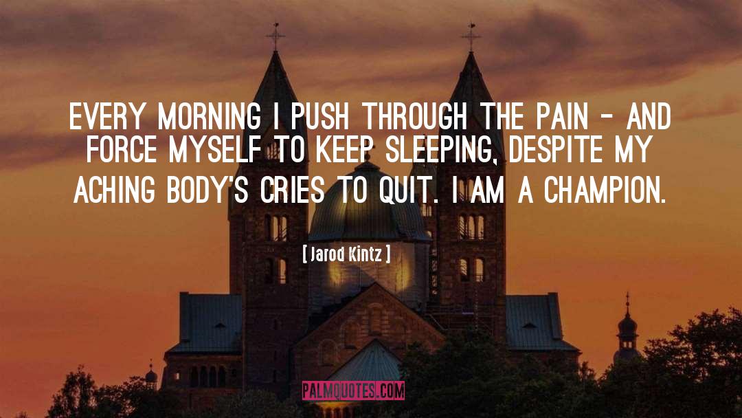 Aching quotes by Jarod Kintz