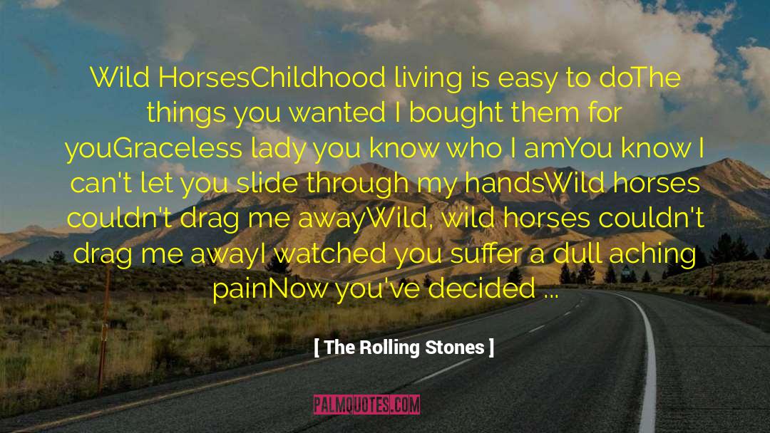Aching quotes by The Rolling Stones