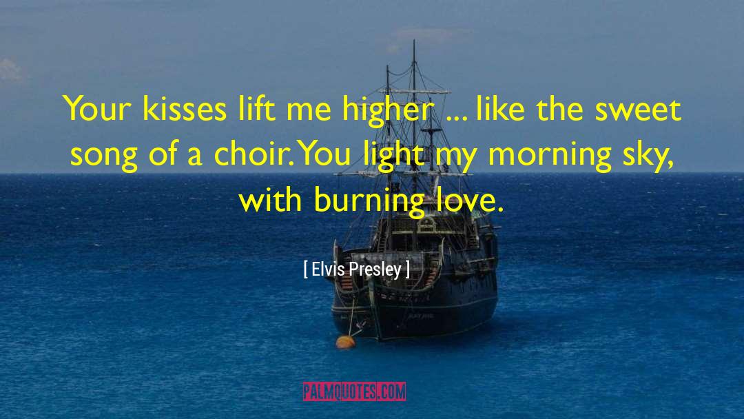 Achingly Sweet Kisses quotes by Elvis Presley