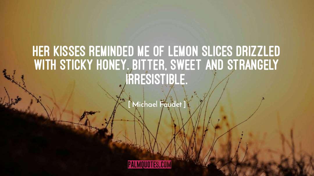 Achingly Sweet Kisses quotes by Michael Faudet