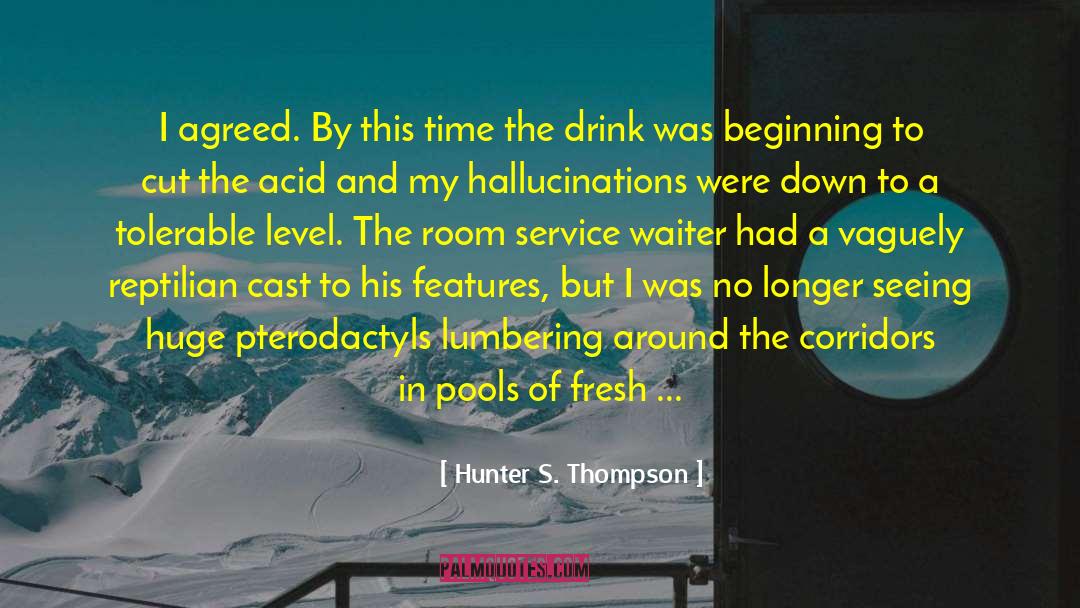 Acid quotes by Hunter S. Thompson