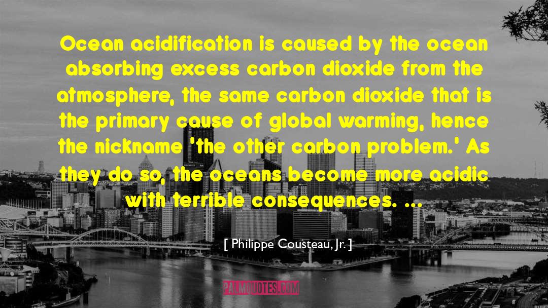 Acidic quotes by Philippe Cousteau, Jr.