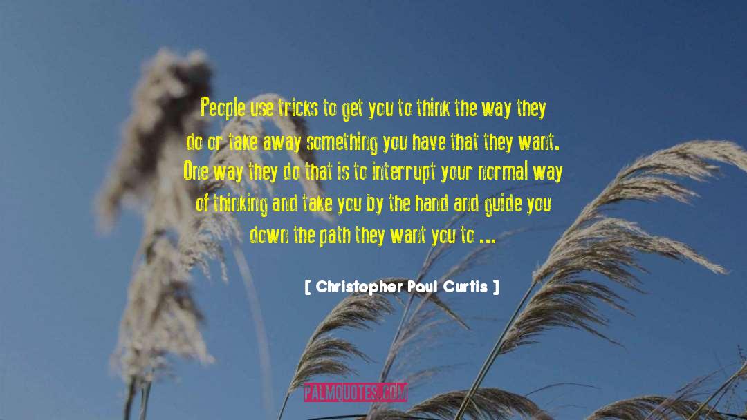 Acknowledge Before The Father quotes by Christopher Paul Curtis