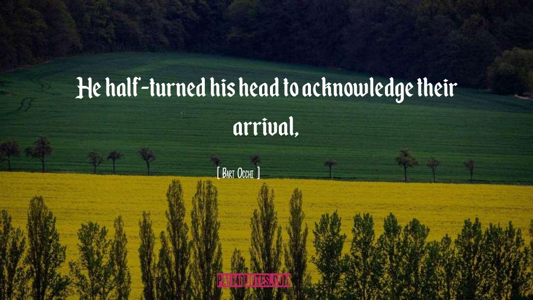 Acknowledge quotes by Bart Occhi