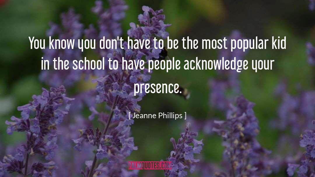 Acknowledge quotes by Jeanne Phillips