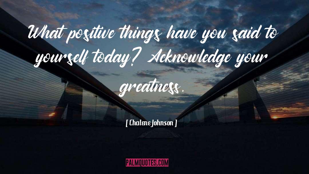 Acknowledge quotes by Chalene Johnson
