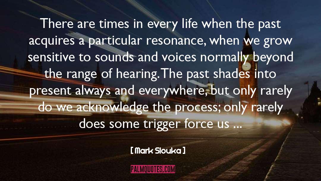 Acknowledge quotes by Mark Slouka