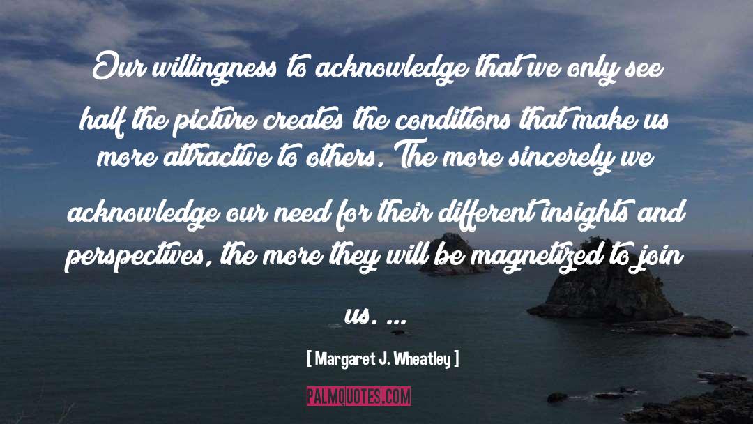 Acknowledge quotes by Margaret J. Wheatley