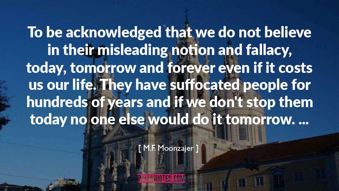 Acknowledged quotes by M.F. Moonzajer