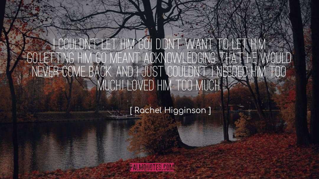 Acknowledging quotes by Rachel Higginson